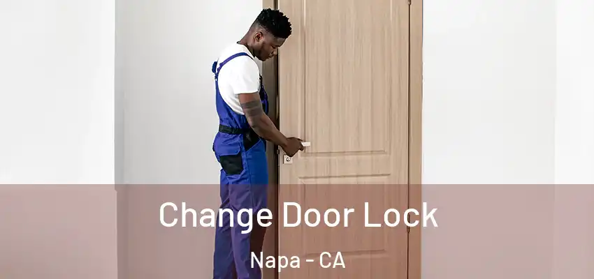  Change Door Lock Napa - CA