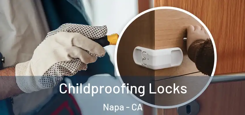  Childproofing Locks Napa - CA