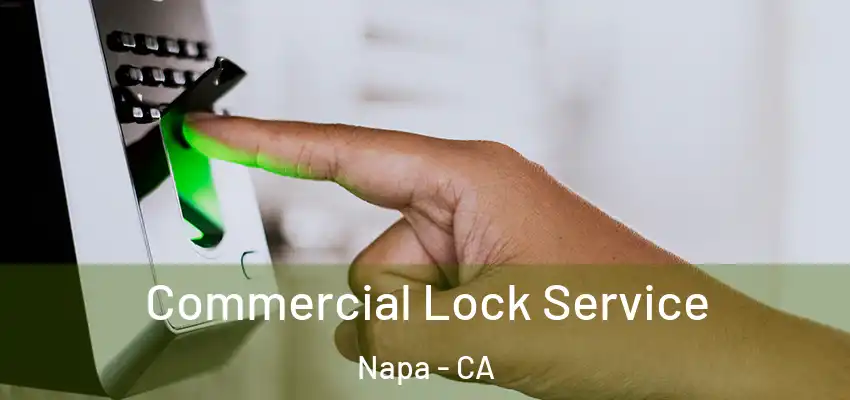  Commercial Lock Service Napa - CA