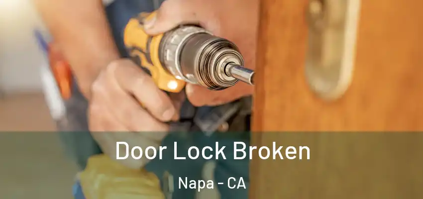  Door Lock Broken Napa - CA