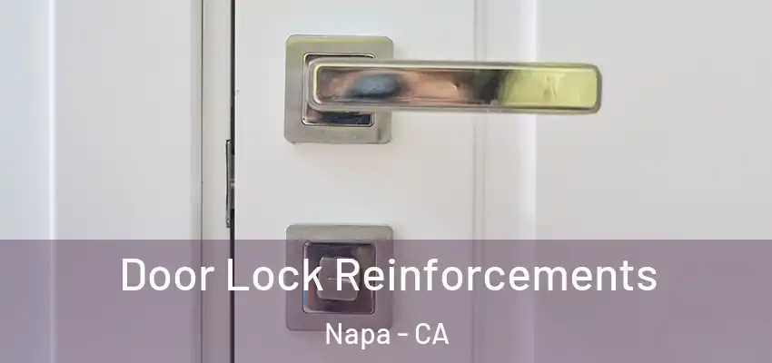 Door Lock Reinforcements Napa - CA