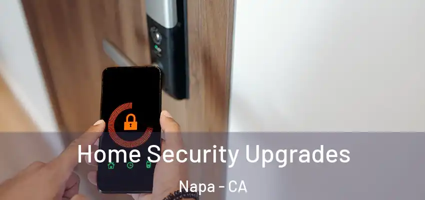 Home Security Upgrades Napa - CA
