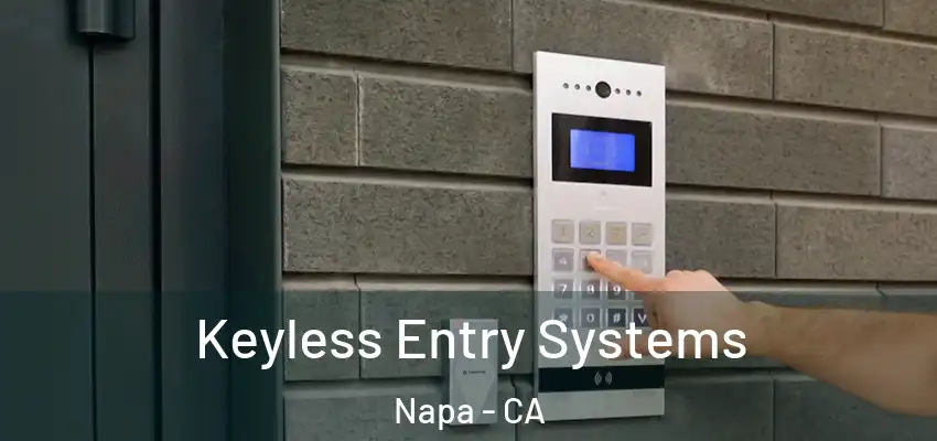  Keyless Entry Systems Napa - CA