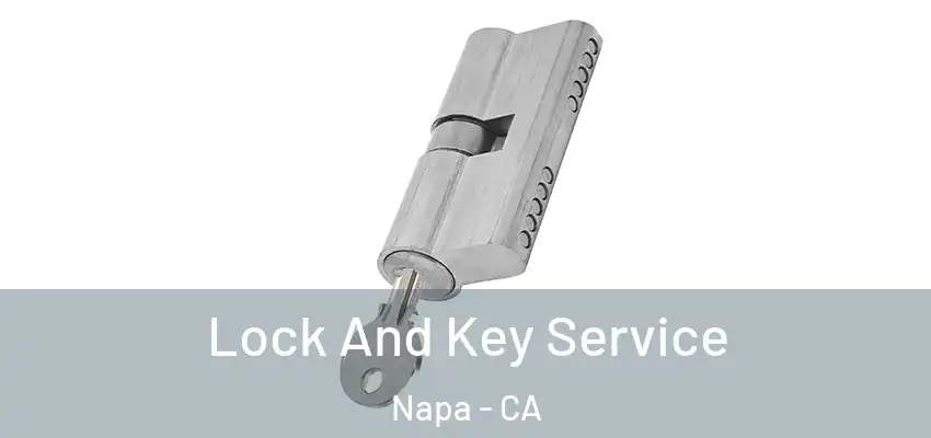 Lock And Key Service Napa - CA