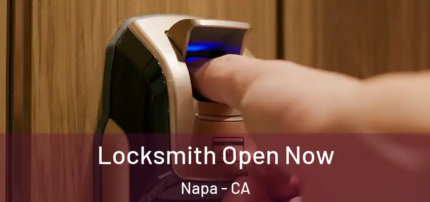 Locksmith Open Now Napa - CA