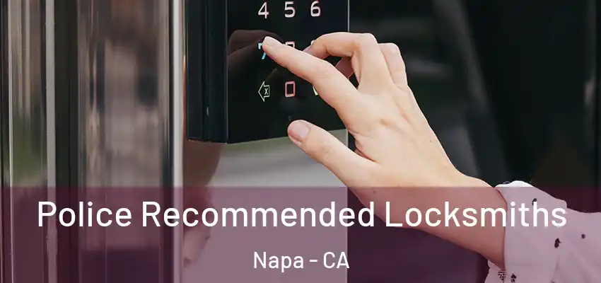 Police Recommended Locksmiths Napa - CA