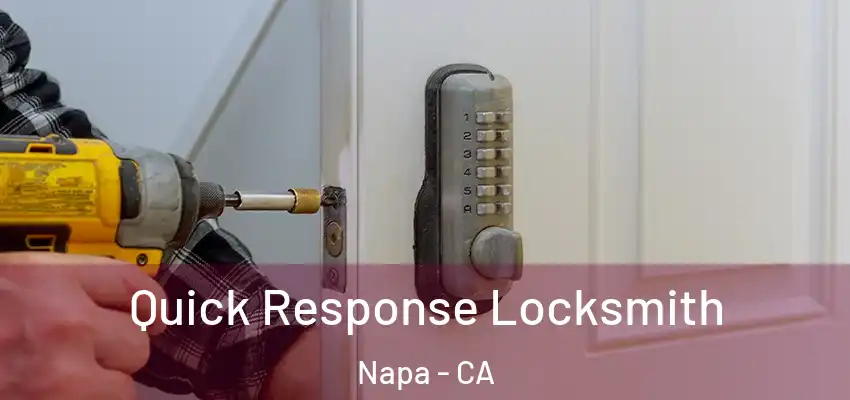 Quick Response Locksmith Napa - CA