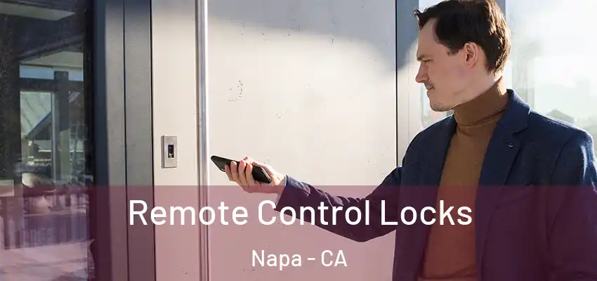 Remote Control Locks Napa - CA