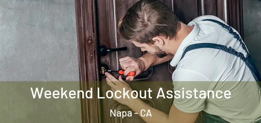 Weekend Lockout Assistance Napa - CA
