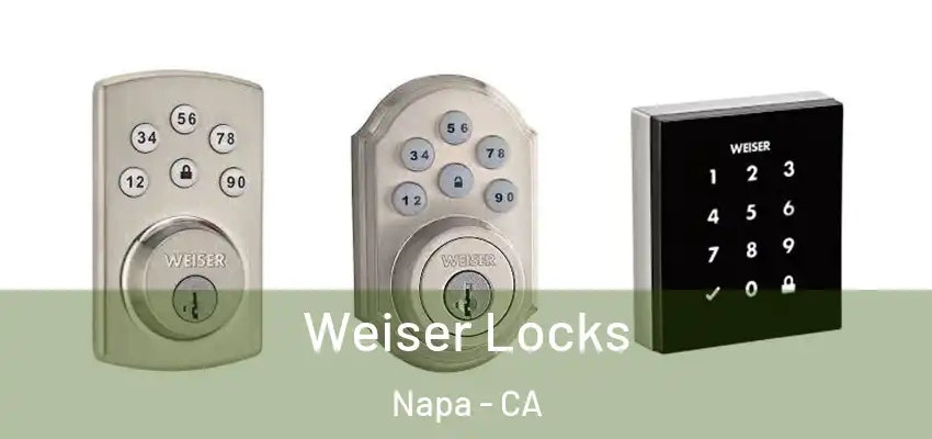 Weiser Locks Napa - CA
